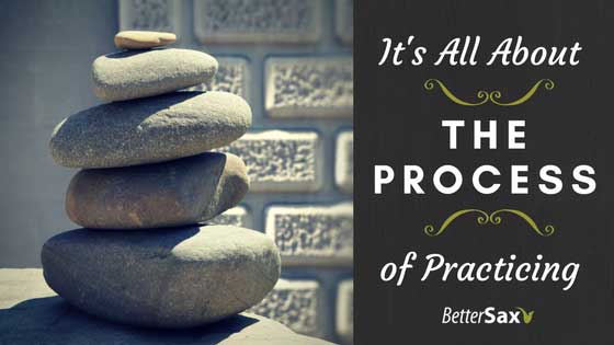 image of It's All About the Process of Practicing Saxophone blog post