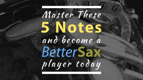Master These 5 notes and become a better sax player today